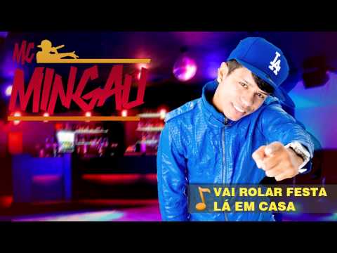 Mc Mingau - Vai Rolar Festa Lá Em Casa