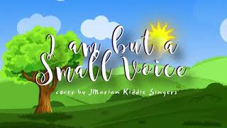 I AM BUT A SMALL VOICE LYRICS