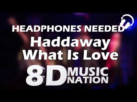 Haddaway - What Is Love (8D AUDIO)