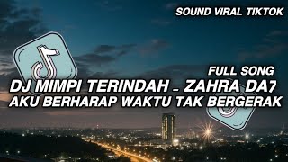 Download lagu DJ MIMPI TERINDAH ZAHRA DA7 REMIX BREAKFUNK || AKU BERHARAP WAKTU TAK BERGERAK VIRAL TIKTOK mp3