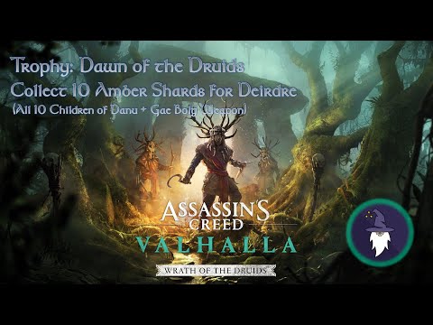 AC VALHALLA - WRATH OF THE DRUIDS: DAWN OF THE DRUIDS Trophy (All 10 Children of Danu + Gae Bolg)