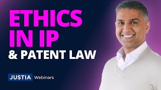 From Gray Areas to Guiding Principles: Ethics in IP and Patent Law | Justia Webinars