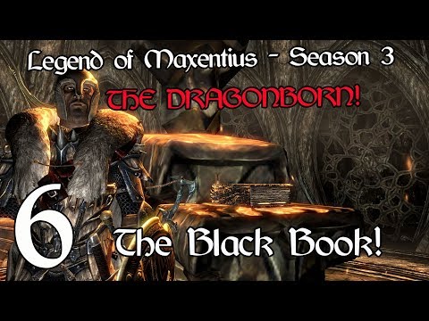 Skyrim Legendary Difficulty |The Legend of Maxentius | THE BLACK BOOK! |  Modded Skyrim | S3E6(2019)