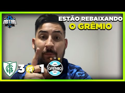VERGONHA O QUE ACONTECE COM O GRÊMIO! Pós jogo - América MG 3 x 1 Grêmio