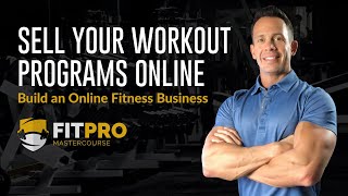 How To Sell Your Workouts & Training Programs Online - Build an Online Fitness Business