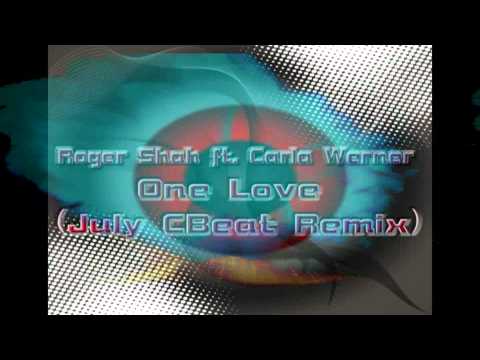 Roger Shah ft. Carla Werner - One Love (July CBeat Remix)