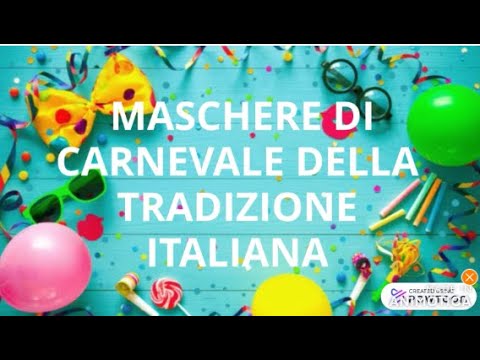 LE MASCHERE DI CARNEVALE DELLA TRADIZIONE ITALIANA
