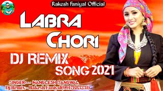 New Garhwali Dj Song 2021Labra Chori Dj RemixManga