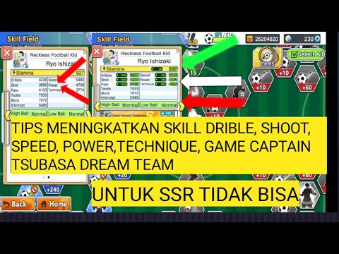 Tips Meningkatkan Skill Drible, Shoot,Speed, Power,Technique, Game Captain Tsubasa Dream Team