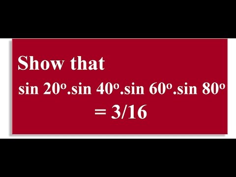 4  Show that  sin 20 sin 40 sin 60 sin 80 = 3 upon 16