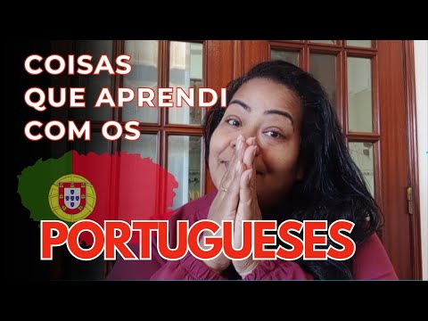 COISAS QUE EU APRENDI COM OS PORTUGUESES 🇵🇹🇧🇷
