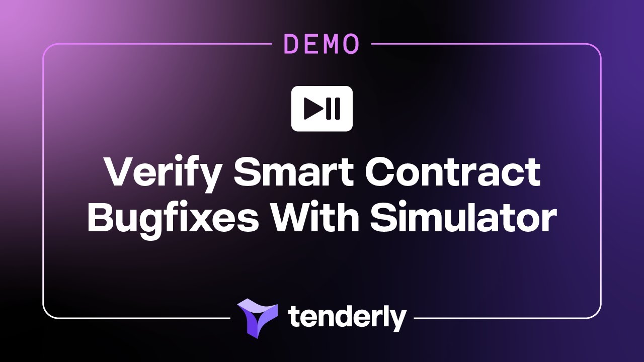 How to Use Tenderly Simulator to Verify Smart Contract Bugfixes