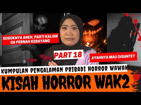 SPECIAL HALLOWEEN - KISAH HORROR WAWAK PART 18