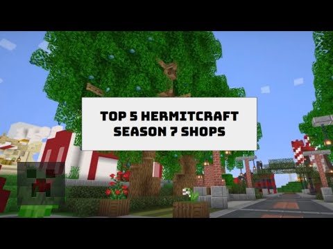 Top 5 Best Shops on Hermitcraft season 7.