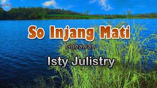 Download lagu So Injang Mati - Isty Julistry (lirik Lagu) | Lagu Indonesia, Manado  ~ jangan pernah bicara cinta mp3