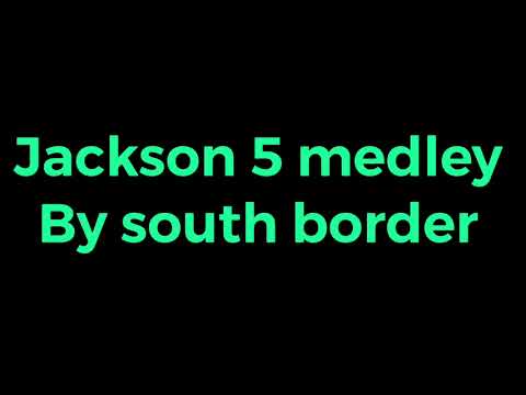 JACKSON 5 MEDLEY by SOUTH BORDER