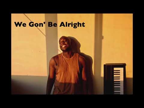 We Gon' Be Alright- Travae Williams