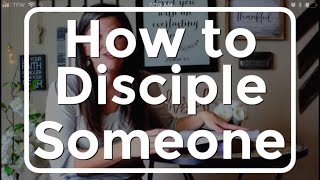 How to Disciple Someone