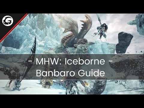 Monster Hunter World: Iceborne How to Slay Banbaro Guide | Gaming Instincts