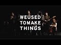 We Used to Make Things - Love In A Minor Key ...