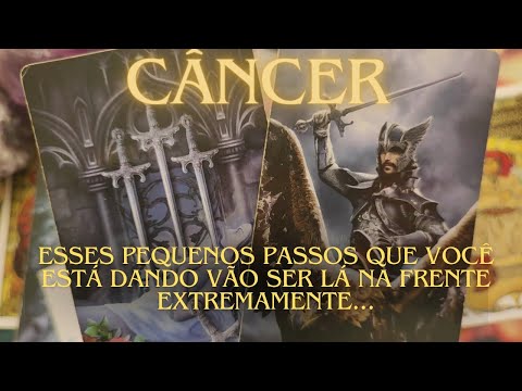 CÂNCER 💎♋ ESSES PEQUENOS PASSOS QUE VOCÊ ESTÁ DANDO...
