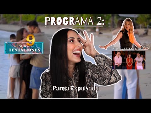 ❥ Resumen Programa 2, 3 y 4 | La Isla de las Tentaciones 9: EXPULSIÓN  + 3 NUEVOS Tentadores🔥❥