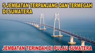 Download lagu Jembatan Terpanjang Nomor 3 di Indonesia , Inilah 5 Jembatan Terpanjang Di Pulau Sumatera mp3
