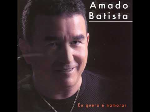 Amado Batista   2003   Eu quero E namorar   Mandei Uma Carta pra Ela