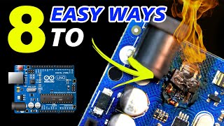 8 EASY TIPS for not BURNING ARDUINO
