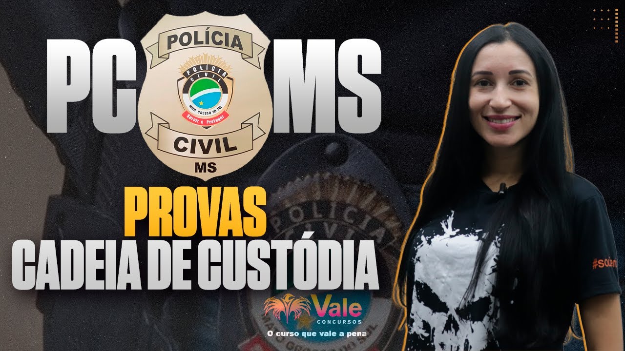 PROVAS (CADEIA DE CUSTÓDIA) - PCMS