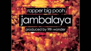 Big Pooh - Jambalaya (Produced by 9th Wonder) Download Link