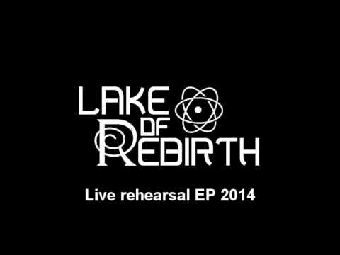Lake of rebirth - Live rehearsal EP 2014 - Full album