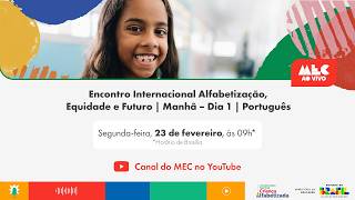 #MECAoVivo | Encontro Internacional Alfabetização, Equidade e Futuro | Manhã – Dia 1 | Português
