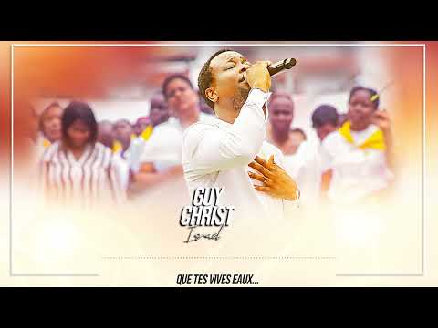 Guy Christ Israël - Que tes vives eaux (Official Music )
