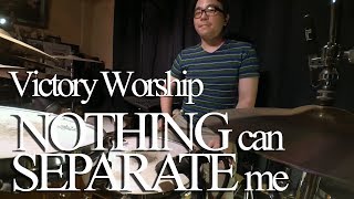 Nothing Can Separate Me by Victory Worship - Drum cover by Jesse Yabut