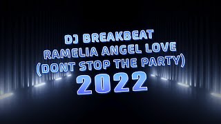 Download lagu DJ BREAKBEAT RAMELIA ANGEL LOVE 2022 [ Dont Stop The Party V3 ] | Support By GOLDWIN678 mp3