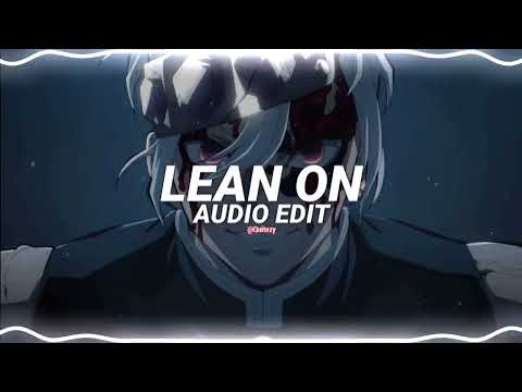 lean on - major lazer & dj snake (ft.mø) [edit audio]