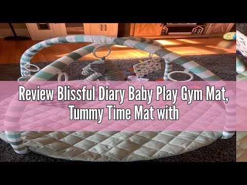 Review Blissful Diary Baby Play Gym Mat, Tummy Time Mat with 6 Detachable Toys for Stage-Based Senso