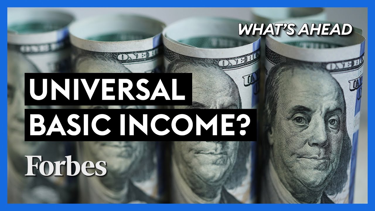 Universal Basic Income: Free Money For Everybody? - Steve Forbes | What's Ahead | Forbes