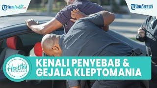 Kerap Dianggap Mencuri, Kenali Penyebab & Gejala Kleptomania yang Picu Gangguan Mental