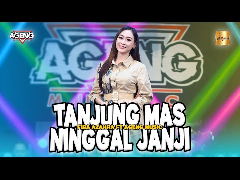Fira Azahra ft Ageng Music - Tanjung Mas Ninggal Janji (Official Live Music)