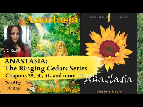 #309 Anastasia: The Ringing Cedars Series (Book 1) Chapters 29, 30, 31 and more (Read by JC Kay)