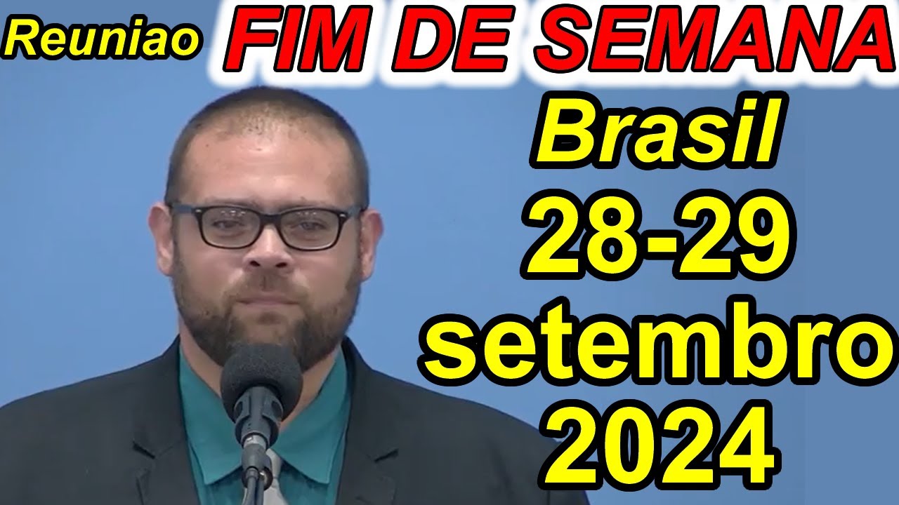 Reunião de fim de semana 28-29 de Setembro 2024 PORTUGUES BRASIL