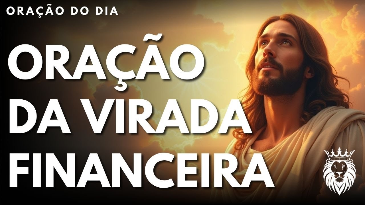 Oração Forte da Virada Financeira - Mensagem e Oração do Dia