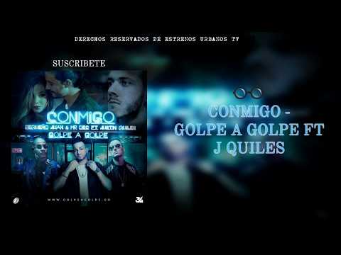 Conmigo - Golpe A Golpe Ft J Quiles ( Letra + Audio Oficial) 2018 ★