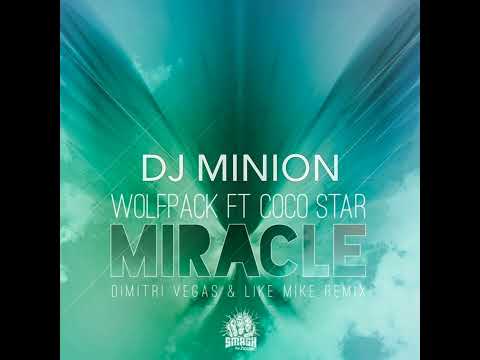 DJ MINION & Dimitri Vegas & Like Mike - Miracle (Ft. Wolfpack) (Extended Edit)