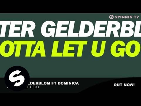 Peter Gelderblom ft Dominica - I Gotta Let U Go (Original Mix)