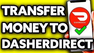 How To Transfer Money from Doordash to Dasherdirect (Easy 2024)