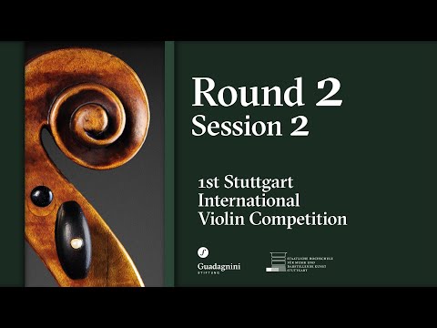 Round 2 - Session 2 - 1st Stuttgart International Violin Competition