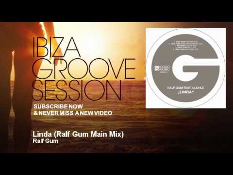 Ralf Gum - Linda - Ralf Gum Main Mix - IbizaGrooveSession